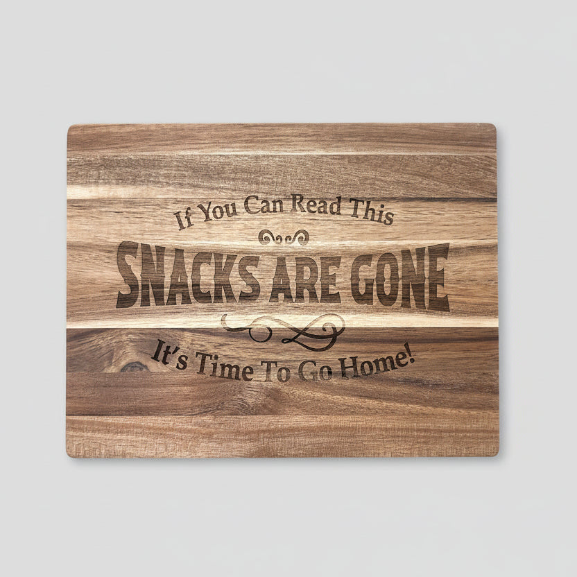 Wooden sign with engraved text 'If You Can Read This SNACKS ARE GONE It's Time To Go Home!'